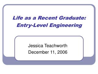 Life as a Recent Graduate: Entry-Level Engineering