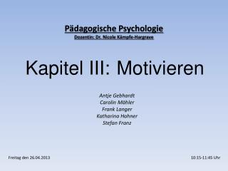 Pädagogische Psychologie Dozentin: Dr. Nicole Kämpfe- Hargrave