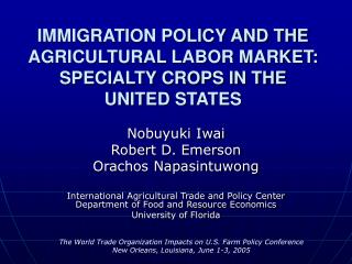 IMMIGRATION POLICY AND THE AGRICULTURAL LABOR MARKET: SPECIALTY CROPS IN THE UNITED STATES