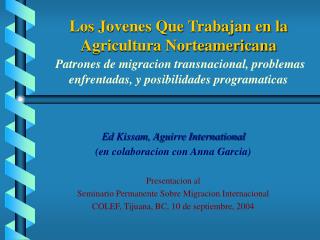 Ed Kissam, Aguirre International (en colaboracion con Anna Garcia) Presentacion al
