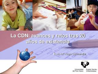 La CDN: avances y retos tras 20 años de existencia