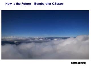 Now is the Future – Bombardier C Series