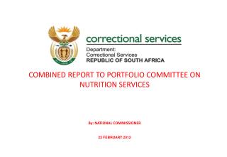 COMBINED REPORT TO PORTFOLIO COMMITTEE ON NUTRITION SERVICES