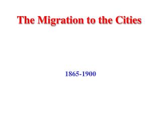 The Migration to the Cities