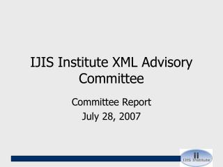 IJIS Institute XML Advisory Committee