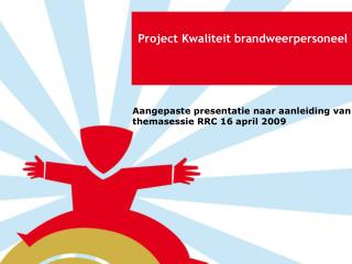 Aangepaste presentatie naar aanleiding van themasessie RRC 16 april 2009