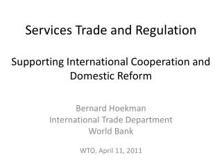 Services Trade and Regulation Supporting International Cooperation and Domestic Reform