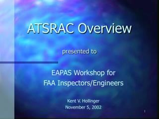 ATSRAC Overview presented to