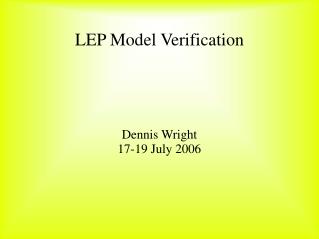 LEP Model Verification