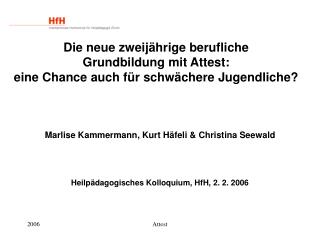 Marlise Kammermann, Kurt Häfeli &amp; Christina Seewald Heilpädagogisches Kolloquium, HfH, 2. 2. 2006