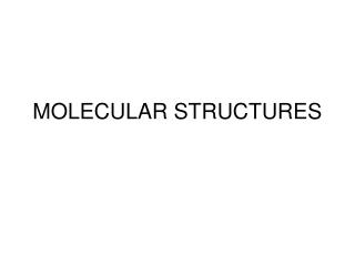 MOLECULAR STRUCTURES