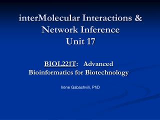 interMolecular Interactions &amp; Network Inference Unit 17