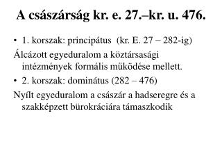 A császárság kr. e. 27.–kr. u. 476.