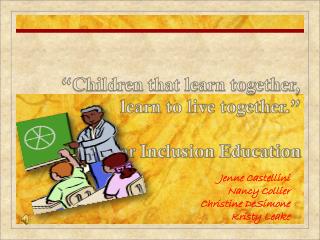 “Children that learn together, learn to live together.” A Case For Inclusion Education