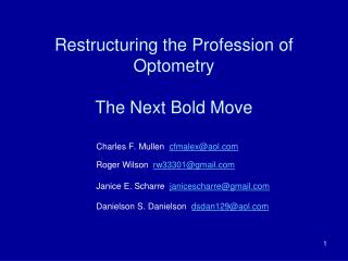 Restructuring the Profession of Restructuring the Profession of Optometry The Next Bold Move