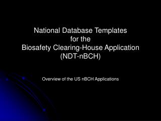 National Database Templates for the Biosafety Clearing-House Application (NDT-nBCH)