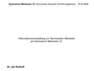 Gymnasium Meinersen i.E. Gymnasiale Oberstufe (Einführungsphase) 24.04.2008