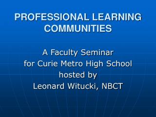 PROFESSIONAL LEARNING COMMUNITIES