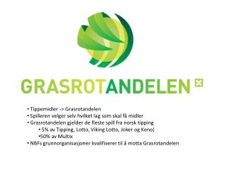 Tippemidler -&gt; Grasrotandelen Spilleren velger selv hvilket lag som skal få midler