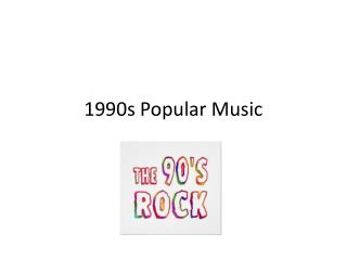 1990s Popular Music