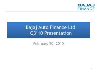 Bajaj Auto Finance Ltd Q3’10 Presentation