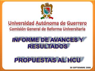 Universidad Autónoma de Guerrero Comisión General de Reforma Universitaria