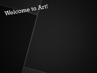 Welcome to Art!