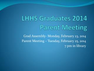 LHHS Graduates 2014 Parent Meeting