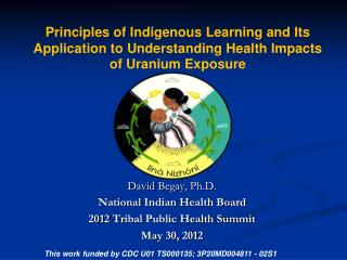 David Begay , Ph.D. National Indian Health Board 2012 Tribal Public Health Summit