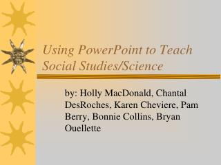 Using PowerPoint to Teach Social Studies/Science