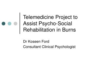 Telemedicine Project to Assist Psycho-Social Rehabilitation in Burns