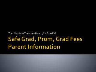 Safe Grad, Prom, Grad Fees Parent Information