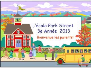 L’école Park Street 3e Année 2013