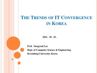 The Trends of IT Convergence in Korea