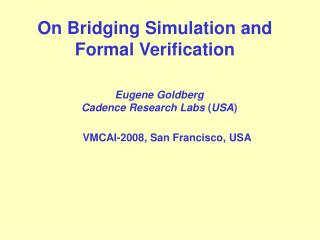 On Bridging Simulation and Formal Verification