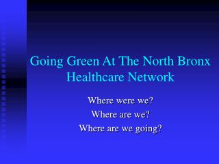 Going Green At The North Bronx Healthcare Network