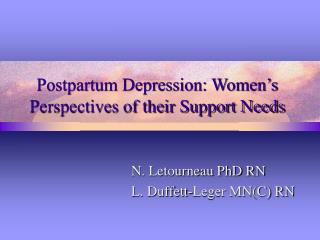 Postpartum Depression: Women’s Perspectives of their Support Needs