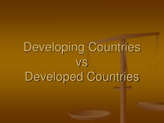 Developing Countries vs Developed Countries