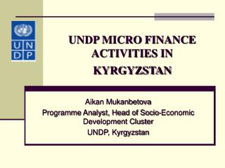 UNDP MICRO FINANCE ACTIVITIES IN KYRGYZSTAN