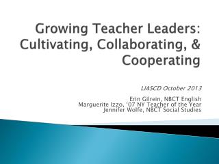 Growing Teacher Leaders: Cultivating, Collaborating, &amp; Cooperating