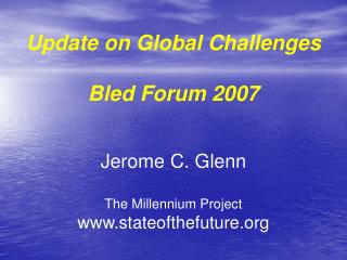 Update on Global Challenges Bled Forum 2007