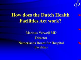 How does the Dutch Health Facilities Act work?