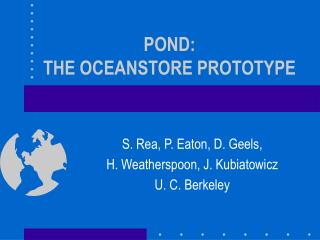 POND: THE OCEANSTORE PROTOTYPE