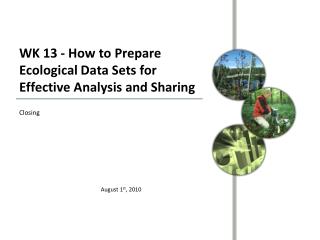 WK 13 - How to Prepare Ecological Data Sets for Effective Analysis and Sharing