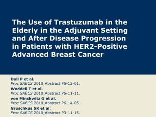 The Use of Trastuzumab in the Elderly in the Adjuvant Setting and After Disease Progression in Patients with HER2-Posit