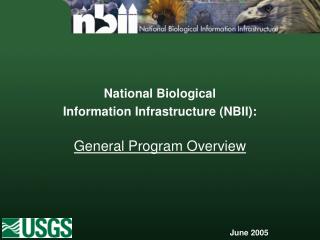 National Biological Information Infrastructure (NBII): General Program Overview