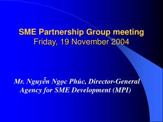 SME Partnership Group meeting Friday, 19 November 2004