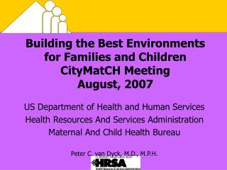 Building the Best Environments for Families and Children CityMatCH Meeting August, 2007
