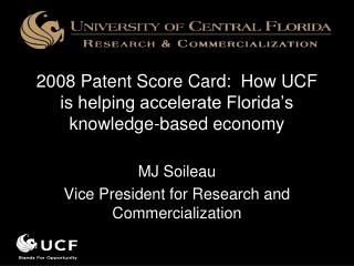 2008 Patent Score Card: How UCF is helping accelerate Florida’s knowledge-based economy