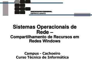 Sistemas Operacionais de Rede – Compartilhamento de Recursos em Redes Windows